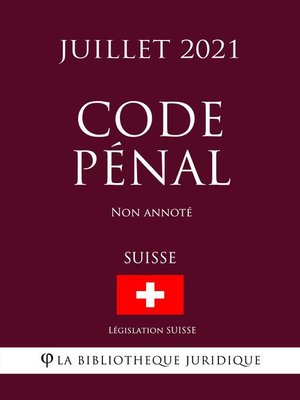 cover image of Code pénal (Suisse) (Juillet 2021) Non annoté